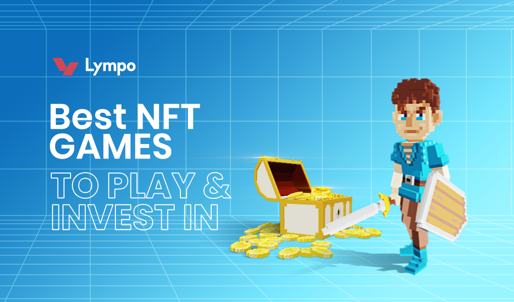 Best NFT Games To Play & Invest in