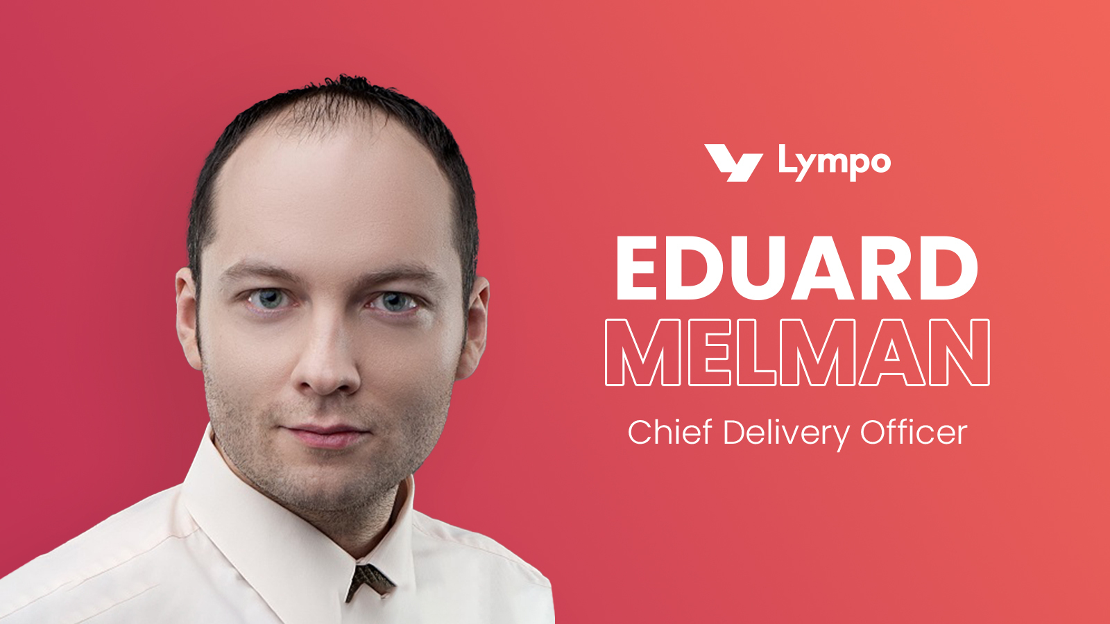Team Spotlight - Eduard Melman - Chief Delivery Officer